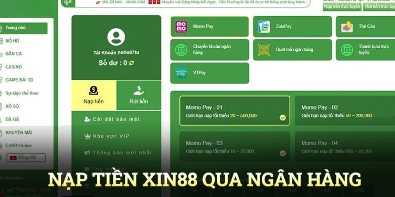 Hướng dẫn nạp tiền trên Xin88 nhanh qua tài khoản ngân hàng