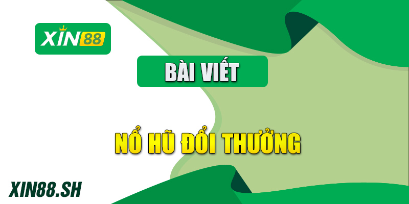 nổ hũ đổi thưởng