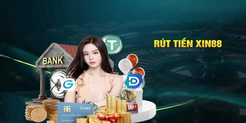 Quy trình rút tiền tại nhà cái XIN88 danh tiếng